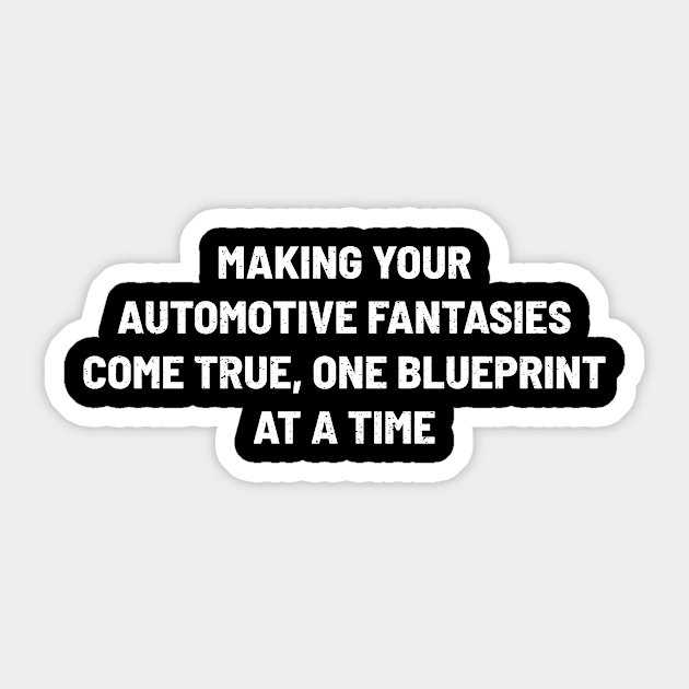 Making Your Automotive Fantasies Come True, One Blueprint at a Time Sticker by trendynoize